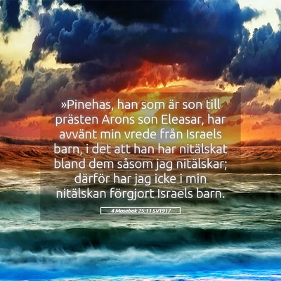 Picture 05 - 4 Mosebok 25:11 SV1917 - »Pinehas, han som är son till prästen Arons - Bible Verse Picture