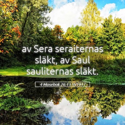 Picture 05 - 4 Mosebok 26:13 SV1917 - av Sera seraiternas släkt, av Saul sauliternas - Bible Verse Picture