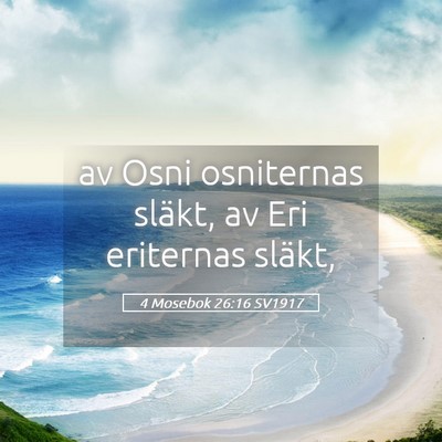 Picture 05 - 4 Mosebok 26:16 SV1917 - av Osni osniternas släkt, av Eri eriternas - Bible Verse Picture