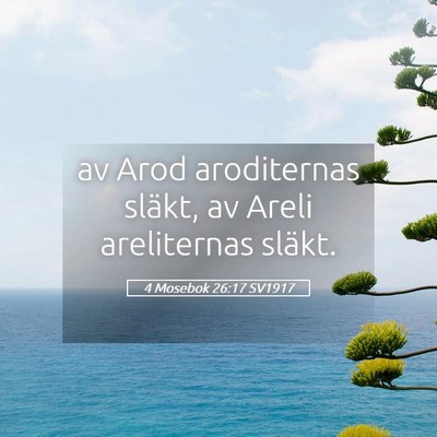 Picture 05 - 4 Mosebok 26:17 SV1917 - av Arod aroditernas släkt, av Areli areliternas - Bible Verse Picture