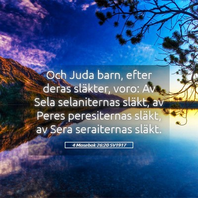 Picture 05 - 4 Mosebok 26:20 SV1917 - Och Juda barn, efter deras släkter, voro: Av - Bible Verse Picture
