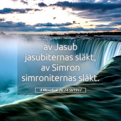 Picture 05 - 4 Mosebok 26:24 SV1917 - av Jasub jasubiternas släkt, av Simron - Bible Verse Picture