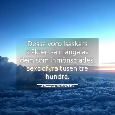 Picture 05 - 4 Mosebok 26:25 SV1917 - Dessa voro Isaskars släkter, så många av dem - Bible Verse Picture