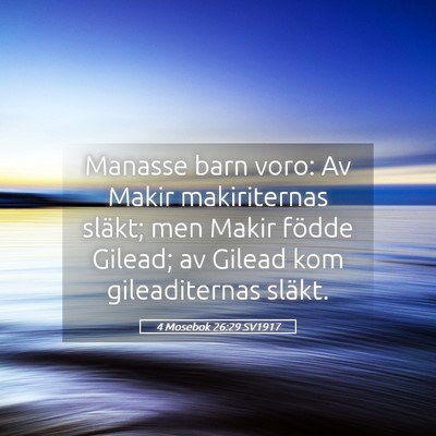 Picture 05 - 4 Mosebok 26:29 SV1917 - Manasse barn voro: Av Makir makiriternas släkt; - Bible Verse Picture