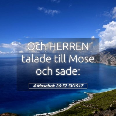 Picture 05 - 4 Mosebok 26:52 SV1917 - Och HERREN talade till Mose och - Bible Verse Picture