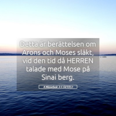 Picture 05 - 4 Mosebok 3:1 SV1917 - Detta är berättelsen om Arons och Moses släkt, - Bible Verse Picture