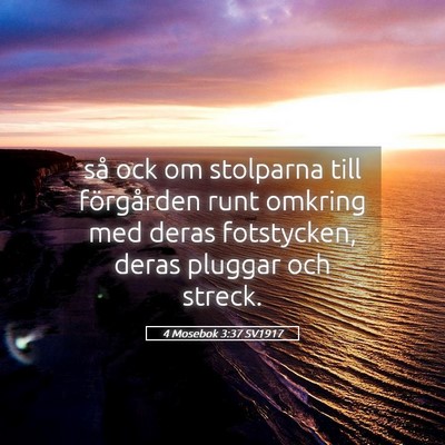 Picture 05 - 4 Mosebok 3:37 SV1917 - så ock om stolparna till förgården runt - Bible Verse Picture