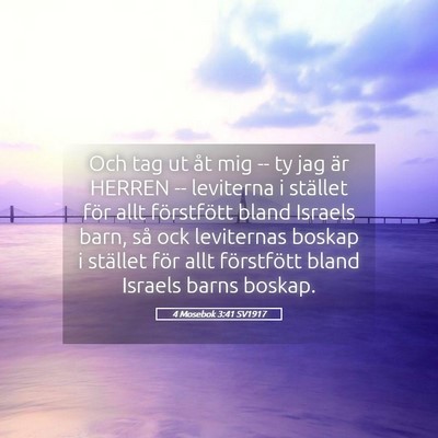 Picture 05 - 4 Mosebok 3:41 SV1917 - Och tag ut åt mig -- ty jag är HERREN -- - Bible Verse Picture