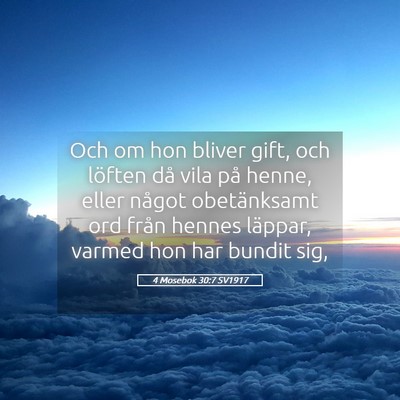 Picture 05 - 4 Mosebok 30:7 SV1917 - Och om hon bliver gift, och löften då vila på - Bible Verse Picture