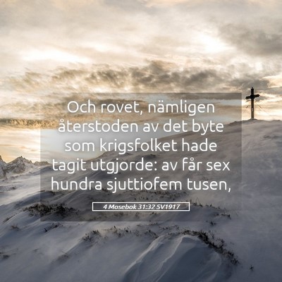 Picture 05 - 4 Mosebok 31:32 SV1917 - Och rovet, nämligen återstoden av det byte som - Bible Verse Picture