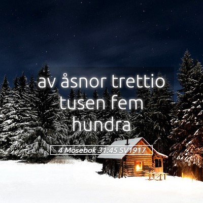 Picture 05 - 4 Mosebok 31:45 SV1917 - av åsnor trettio tusen fem - Bible Verse Picture