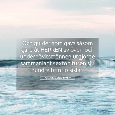 Picture 05 - 4 Mosebok 31:52 SV1917 - Och guldet som gavs såsom gärd åt HERREN av - Bible Verse Picture