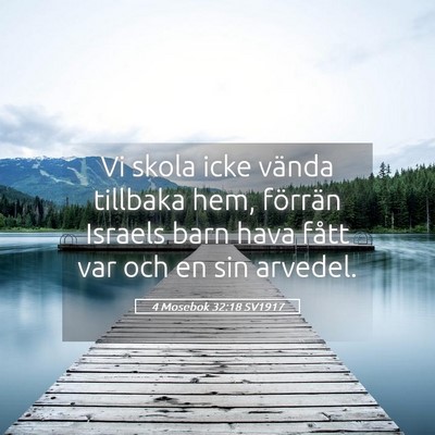 Picture 05 - 4 Mosebok 32:18 SV1917 - Vi skola icke vända tillbaka hem, förrän - Bible Verse Picture