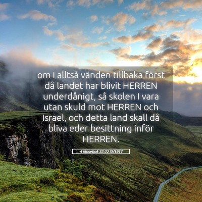 Picture 05 - 4 Mosebok 32:22 SV1917 - om I alltså vänden tillbaka först då landet - Bible Verse Picture