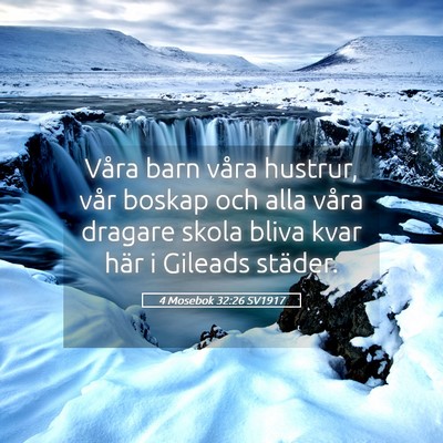 Picture 05 - 4 Mosebok 32:26 SV1917 - Våra barn våra hustrur, vår boskap och alla - Bible Verse Picture