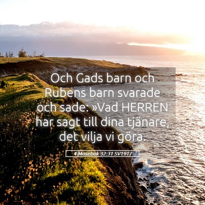 Picture 05 - 4 Mosebok 32:31 SV1917 - Och Gads barn och Rubens barn svarade och sade: - Bible Verse Picture