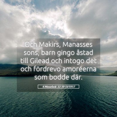 Picture 05 - 4 Mosebok 32:39 SV1917 - Och Makirs, Manasses sons, barn gingo åstad till - Bible Verse Picture