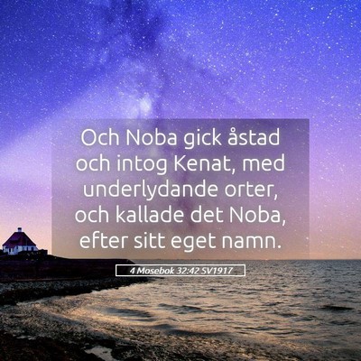 Picture 05 - 4 Mosebok 32:42 SV1917 - Och Noba gick åstad och intog Kenat, med - Bible Verse Picture