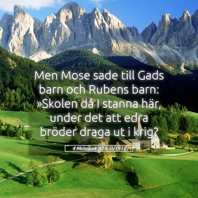 Picture 05 - 4 Mosebok 32:6 SV1917 - Men Mose sade till Gads barn och Rubens barn: - Bible Verse Picture