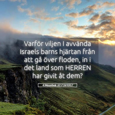 Picture 05 - 4 Mosebok 32:7 SV1917 - Varför viljen I avvända Israels barns hjärtan - Bible Verse Picture