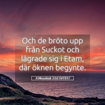 Picture 05 - 4 Mosebok 33:6 SV1917 - Och de bröto upp från Suckot och lägrade sig i - Bible Verse Picture