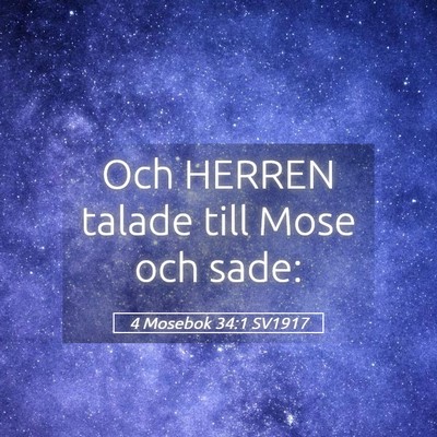 Picture 05 - 4 Mosebok 34:1 SV1917 - Och HERREN talade till Mose och - Bible Verse Picture