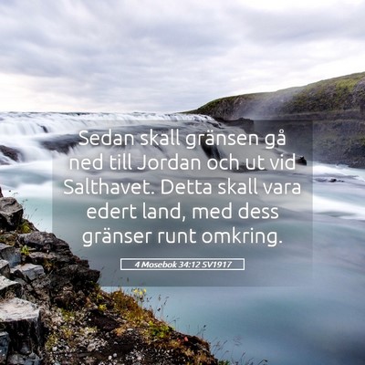 Picture 05 - 4 Mosebok 34:12 SV1917 - Sedan skall gränsen gå ned till Jordan och ut - Bible Verse Picture
