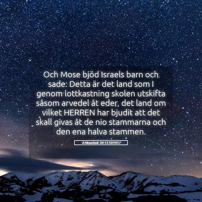 Picture 05 - 4 Mosebok 34:13 SV1917 - Och Mose bjöd Israels barn och sade: Detta är - Bible Verse Picture