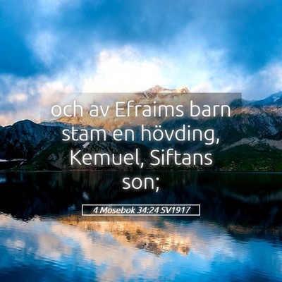 Picture 05 - 4 Mosebok 34:24 SV1917 - och av Efraims barn stam en hövding, Kemuel, - Bible Verse Picture