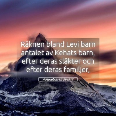 Picture 05 - 4 Mosebok 4:2 SV1917 - Räknen bland Levi barn antalet av Kehats barn, - Bible Verse Picture