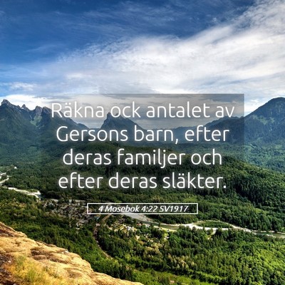 Picture 05 - 4 Mosebok 4:22 SV1917 - Räkna ock antalet av Gersons barn, efter deras - Bible Verse Picture