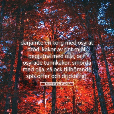 Picture 05 - 4 Mosebok 6:15 SV1917 - därjämte en korg med osyrat bröd, kakor av - Bible Verse Picture