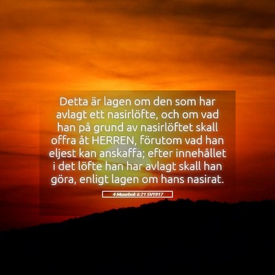 Picture 05 - 4 Mosebok 6:21 SV1917 - Detta är lagen om den som har avlagt ett - Bible Verse Picture