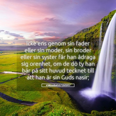 Picture 05 - 4 Mosebok 6:7 SV1917 - Icke ens genom sin fader eller sin moder, sin - Bible Verse Picture