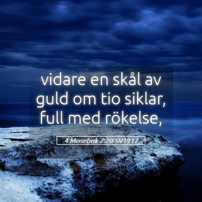 Picture 05 - 4 Mosebok 7:20 SV1917 - vidare en skål av guld om tio siklar, full med - Bible Verse Picture