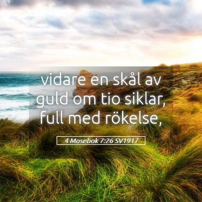 Picture 05 - 4 Mosebok 7:26 SV1917 - vidare en skål av guld om tio siklar, full med - Bible Verse Picture
