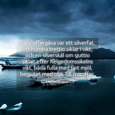 Picture 05 - 4 Mosebok 7:31 SV1917 - hans offergåva var ett silverfat, ett hundra - Bible Verse Picture