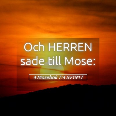 Picture 05 - 4 Mosebok 7:4 SV1917 - Och HERREN sade till - Bible Verse Picture