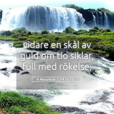 Picture 05 - 4 Mosebok 7:74 SV1917 - vidare en skål av guld om tio siklar, full med - Bible Verse Picture