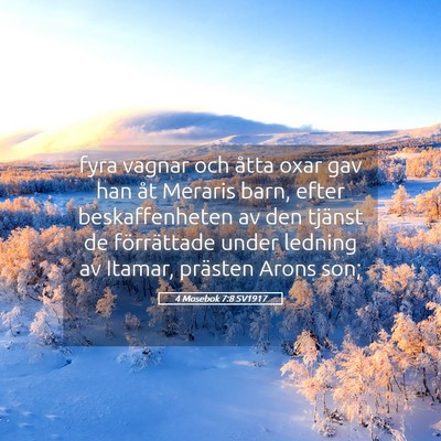 Picture 05 - 4 Mosebok 7:8 SV1917 - fyra vagnar och åtta oxar gav han åt Meraris - Bible Verse Picture