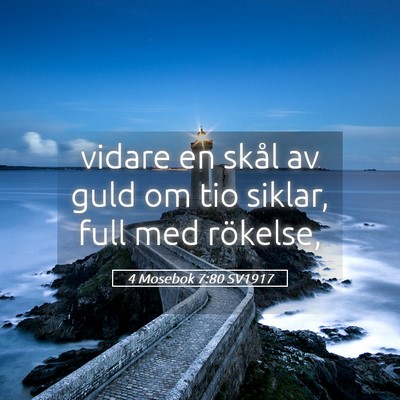 Picture 05 - 4 Mosebok 7:80 SV1917 - vidare en skål av guld om tio siklar, full med - Bible Verse Picture