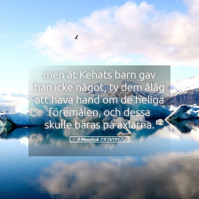 Picture 05 - 4 Mosebok 7:9 SV1917 - men åt Kehats barn gav han icke något, ty dem - Bible Verse Picture