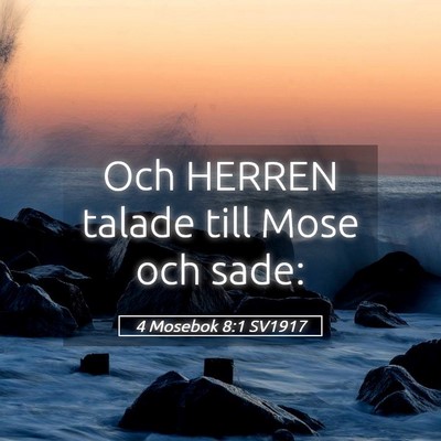 Picture 05 - 4 Mosebok 8:1 SV1917 - Och HERREN talade till Mose och - Bible Verse Picture