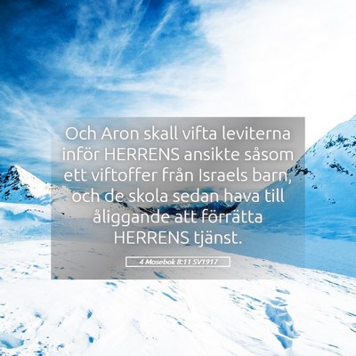 Picture 05 - 4 Mosebok 8:11 SV1917 - Och Aron skall vifta leviterna inför HERRENS - Bible Verse Picture