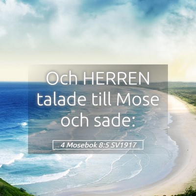 Picture 05 - 4 Mosebok 8:5 SV1917 - Och HERREN talade till Mose och - Bible Verse Picture
