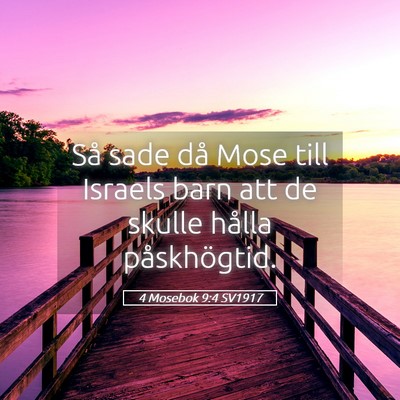 Picture 05 - 4 Mosebok 9:4 SV1917 - Så sade då Mose till Israels barn att de skulle - Bible Verse Picture