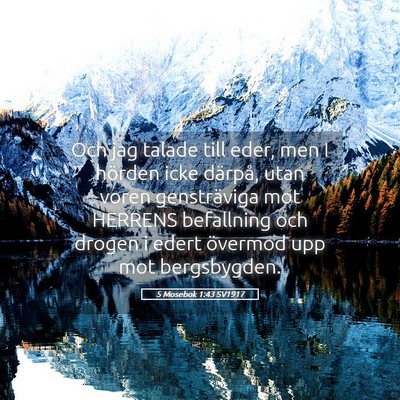 Picture 05 - 5 Mosebok 1:43 SV1917 - Och jag talade till eder, men I hörden icke - Bible Verse Picture
