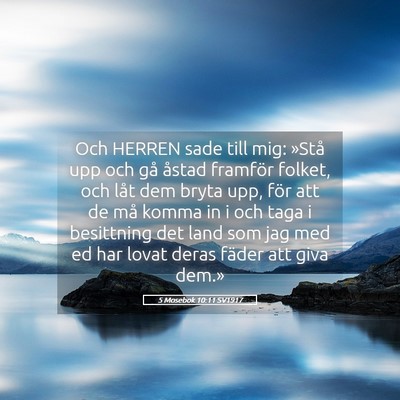 Picture 05 - 5 Mosebok 10:11 SV1917 - Och HERREN sade till mig: »Stå upp och gå - Bible Verse Picture