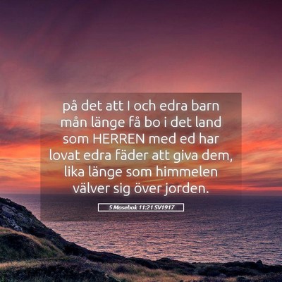Picture 05 - 5 Mosebok 11:21 SV1917 - på det att I och edra barn mån länge få bo i - Bible Verse Picture