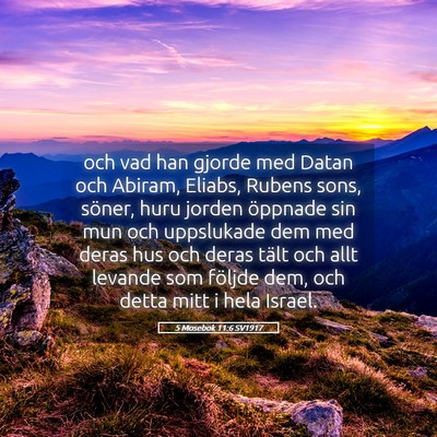 Picture 05 - 5 Mosebok 11:6 SV1917 - och vad han gjorde med Datan och Abiram, Eliabs, - Bible Verse Picture